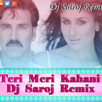 Teri Meri Kahani Dj Saroj Remix by djsaroj143