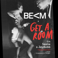 GET.A.ROOM feat.  Jaydubb &amp; Seelie b2b @ Beam by Jaydubb