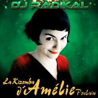 La kizomba d'Amelie - Kizomba Remix - Dj Radikal by DJ RADIKAL KIZOMBA