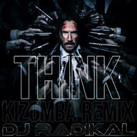 Think - Kizomba Remix - DJ RADIKAL by DJ RADIKAL KIZOMBA