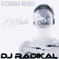 Winds - Kizomba Remix - DJ RADIKAL by DJ RADIKAL KIZOMBA