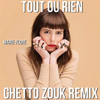 Tout ou rien-Ghetto Zouk Remix-Dj Radikal by DJ RADIKAL KIZOMBA