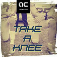 Arena Cops - Take A Knee by Arena Cops