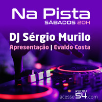Na Pista - DJ Sérgio Murilo &amp; Evaldo Costha | 27.03.18 by Radio 54