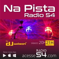 Na Pista - DJ Wilson &amp; Evaldo Costha | 17.10.2018 by Radio 54
