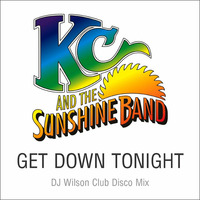 KC &amp; Sunshine Band - Get Down Tonight (DJ Wilson Disco Club Mix) by Radio 54