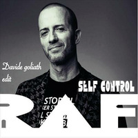 Raf _ Self Control - Davide Goliath Edit by Davide Inserra