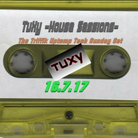 TuXy -House Sessions- The Triffik Uptemp Tech Sunday Set 16.7.17 by Adrian 'TuXy' Tuck