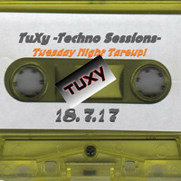 TuXy -Techno Sessions- Tuesday Night Techno Tareup! 18.7.17 by Adrian 'TuXy' Tuck