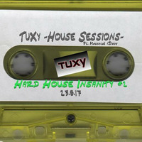 TuXy -House Sessions- Hard House Insanity! #2 23.8.17 by Adrian 'TuXy' Tuck
