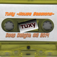 TuXy -House Sessions- Deep Delight#2  2014 by Adrian 'TuXy' Tuck