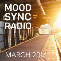 Mood Sync Show March 2016 by Brad P by INNER SHIFT MUSIC