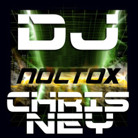 NOCTOX by DJ CHRIS NEY