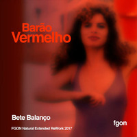 Barão Vermelho - Bete Balanço (FGON Natural Extended ReWork-2017) [DL FREE] by FGON
