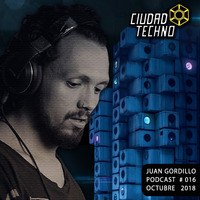 Ciudad Techno Podcast 016 - Juan Gordillo by Ciudad Techno Crew