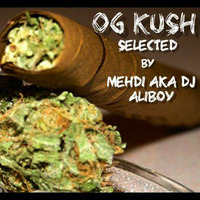 OG KU$H selected by mehdi AKA Dj Aliboy by Mehdi aka dj Aliboy