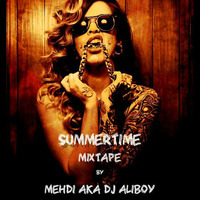 SUMMERTIME mixtape by Mehdi aka Dj Aliboy by Mehdi aka dj Aliboy