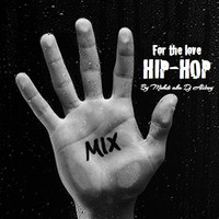 FOR THE LOVE HIP HOP Mixtape BY mehdi AKA DJ Aliboy by Mehdi aka dj Aliboy