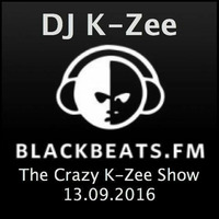 BlackBeats.FM pres. The Crazy K-Zee Show 13.09.2016 by DJ K-Zee