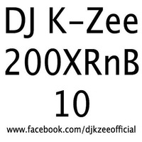 DJ K-Zee - 200XRnB.10 by DJ K-Zee