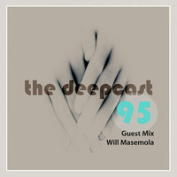 the deepcast #95 Guest Mix Will Masemola by thedeepcast