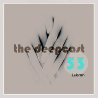 the deepcast #53 Lebron by thedeepcast