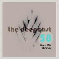 the deepcast #58  Ma'cats Guest Mix by thedeepcast