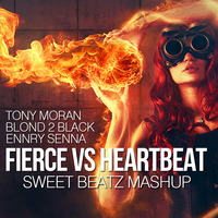 Tony Moran, Blond 2 Black &amp; Ennry Senna - Fierce Vs Heartbeat (Sweet Beatz Mashup) by Sweet Beatz