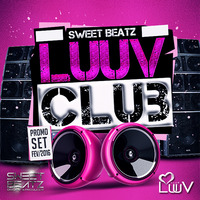 Luuv Club - Promo Set By Sweet Beatz (Fev'2016) by Sweet Beatz