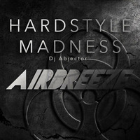 Abjector - Hardstyle Madness vol 9.5: Abjector @ Airbreeze by Abjector | Preach