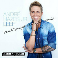 Andre Hazes jr - Leef (Paul Brugel re-drum remix) by DJ, Producer:  Paul Brugel