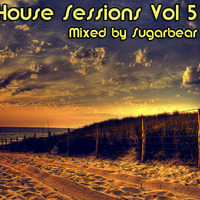 House Sessions Vol 5 ( Mixed by Sugarbear ) by John Wilson