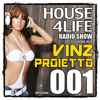 VINZ PROIETTO RadioShow - HOUSe4LIFE 001 by Vinz Proietto
