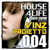 VINZ PROIETTO RadioShow - HOUSe4LIFE 004 by Vinz Proietto