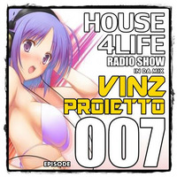 VINZ PROIETTO RadioShow - HOUSe4LIFE 007 by Vinz Proietto