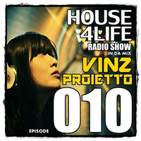 VINZ PROIETTO RadioShow - HOUSe4LIFE 010 by Vinz Proietto