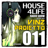 VINZ PROIETTO RadioShow - HOUSe4LIFE 011 by Vinz Proietto