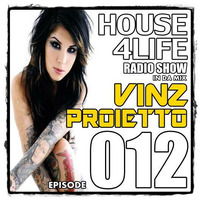 VINZ PROIETTO RadioShow - HOUSe4LIFE 012 by Vinz Proietto