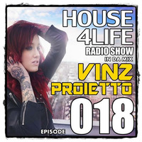 VINZ PROIETTO RadioShow - HOUSe4LIFE 018 by Vinz Proietto