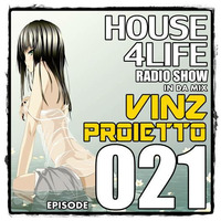 VINZ PROIETTO RadioShow - HOUSe4LIFE 021 by Vinz Proietto