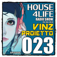 VINZ PROIETTO RadioShow - HOUSe4LIFE 023 by Vinz Proietto