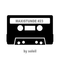 MAXISTUNDE #23 by Soleil