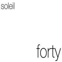 forty by Soleil