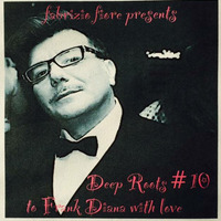 Deep Roots # 10 to Frank Diana with Love by fabrizio fiore