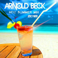 Arnold Beck Hot Summer Mix 2018 by Arnold Beck