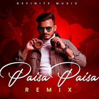 Paisa Paisa (Remix) - Definite Music 320_Kbps by Definite Music