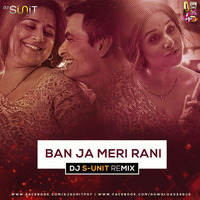 Ban Ja Meri Rani - Dj S-unit Remix by Dj S-unit