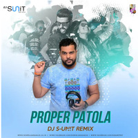 Proper Patola - Dj S-unit Remix by Dj S-unit