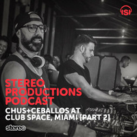 Chus &amp; Ceballos - Stereo Productions Podcast - TUNNEL FM by TUNNEL FM
