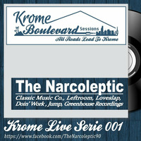 THE NARCOLEPTIC - 001 - KROME LIVE SERIE by Krome Boulevard Music